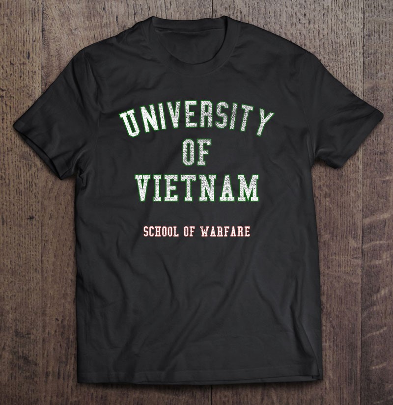 Vietnam Veterans University Of Vietnam School Shirt Gift Man Black Size Up To 5xl