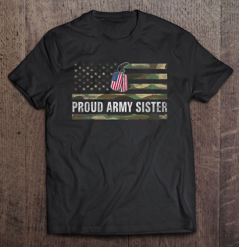 Vintage American Flag Proud Army Sister Veteran Day Gift Shirt Gift Man Black Size Up To 5xl