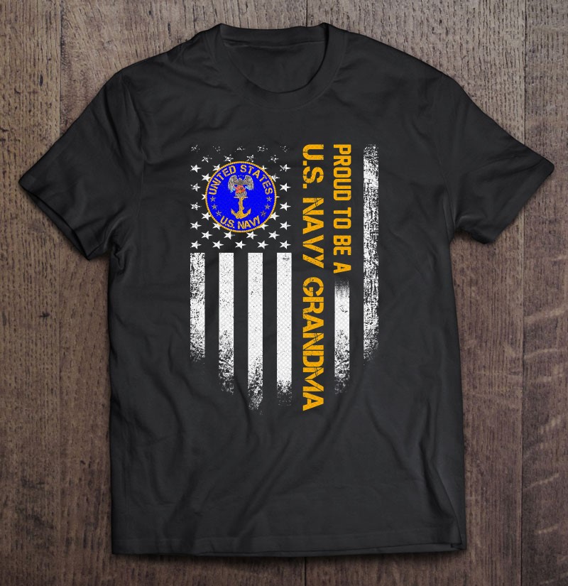 Vintage American Flag Proud To Be A Us Navy Grandma Veteran Shirt Gift Man Black Size Up To 5xl