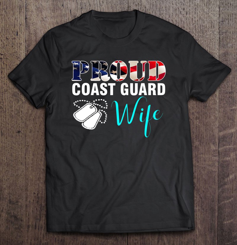 Vintage Proud Coast Guard Wife With American Flag Gift Shirt Gift Man Black Size Up To 5xl