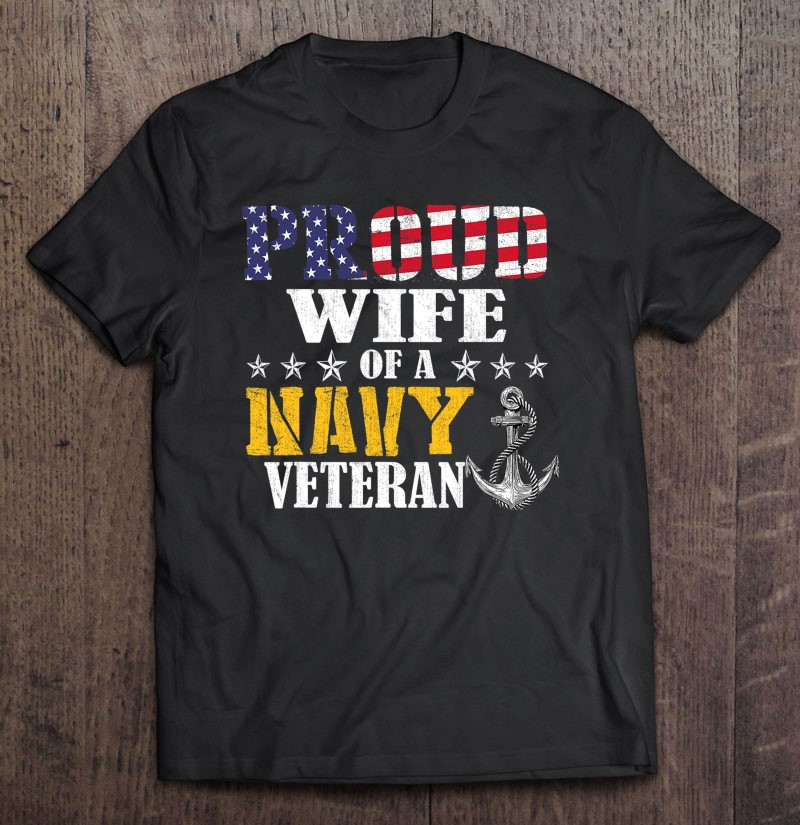 Vintage Proud Wife Of A Navy For Veteran Gifts Shirt Gift Man Black Size Up To 5xl