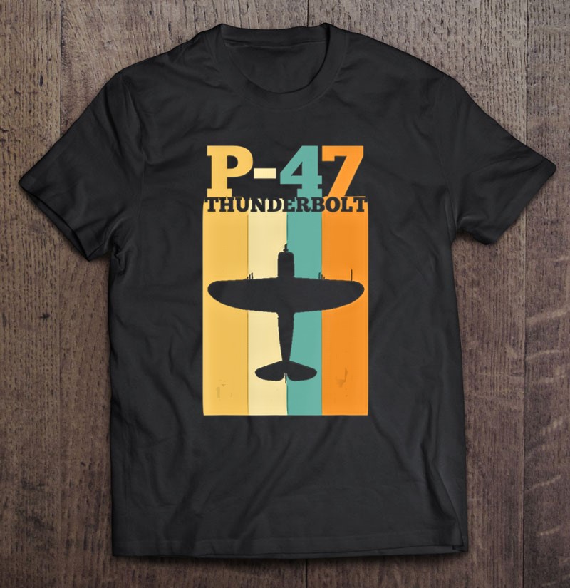 Vintage Warbird P-47 Thunderbolt Fighter Airplane Shirt Gift Man Black Size Up To 5xl