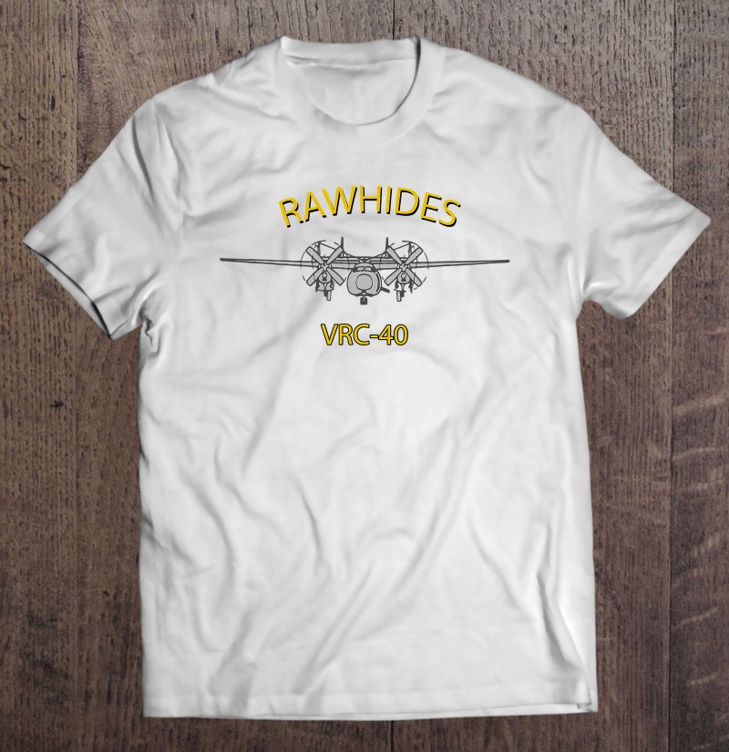 Vrc-40 Rawhides C-2 Greyhound Airplane Squadron Shirt Gift Man Black Size Up To 5xl