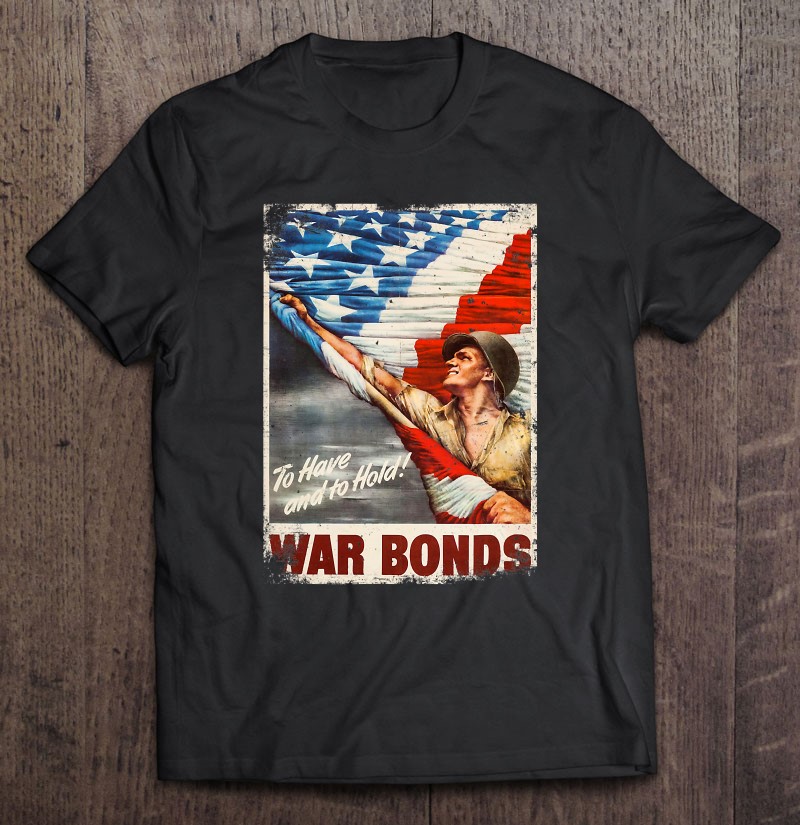 War Bonds To Have And To Hold Ww2 Poster Retro Shirt Gift Man Black Size Up To 5xl
