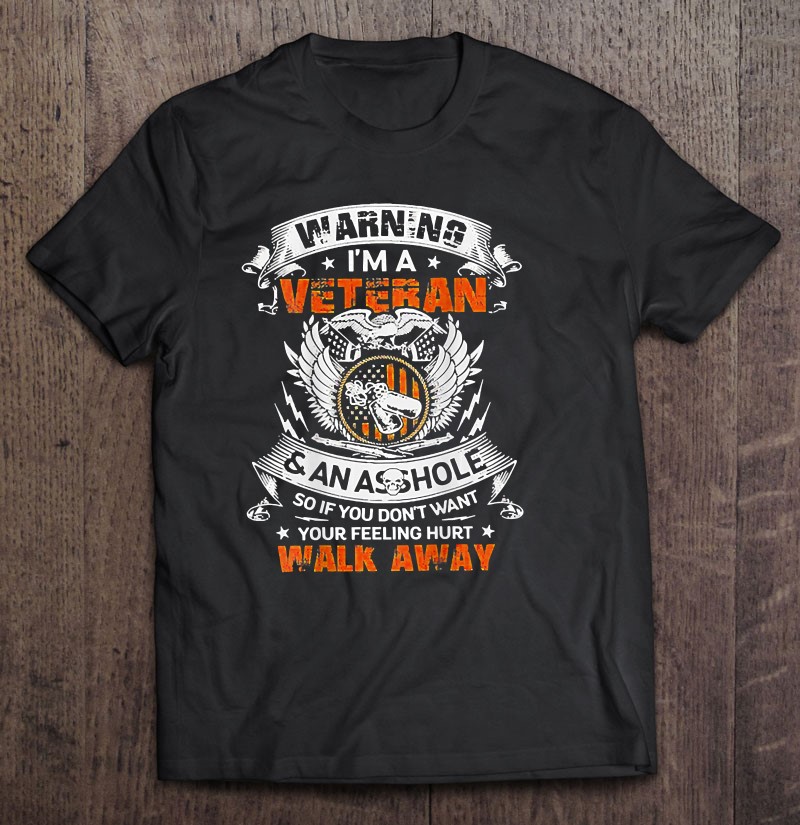 Warning Im A Veteran And An Asshole On Back Shirt Gift Man Black Size Up To 5xl