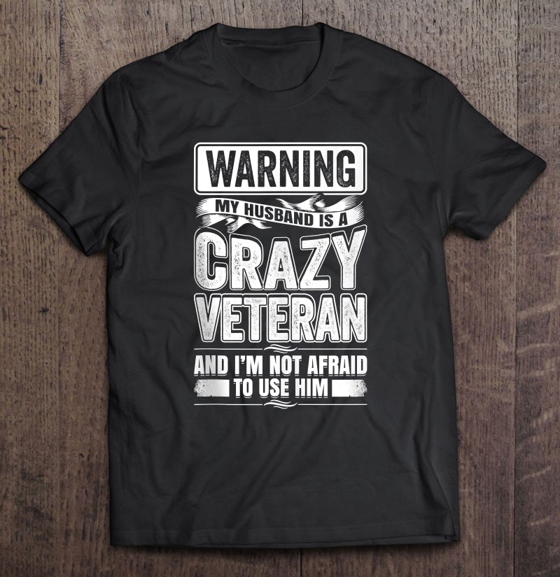 Warning My Husband Is A Crazy Veteran Funny Tank Top Shirt Gift Man Black Size Up To 5xl
