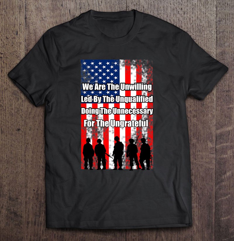 We Are The Unwilling Vietnam Veteran Shirt Gift Man Black Size Up To 5xl