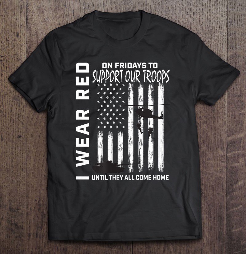 Wear Red On Fridays Military Veteran Support Our Troops Flag Shirt Gift Man Black Size Up To 5xl