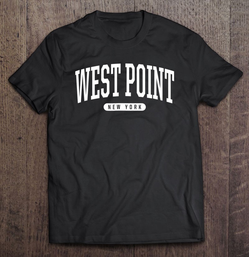 West Point New York West Point Tshirt Tee Gifts Ny Us Shirt Gift Man Black Size Up To 5xl