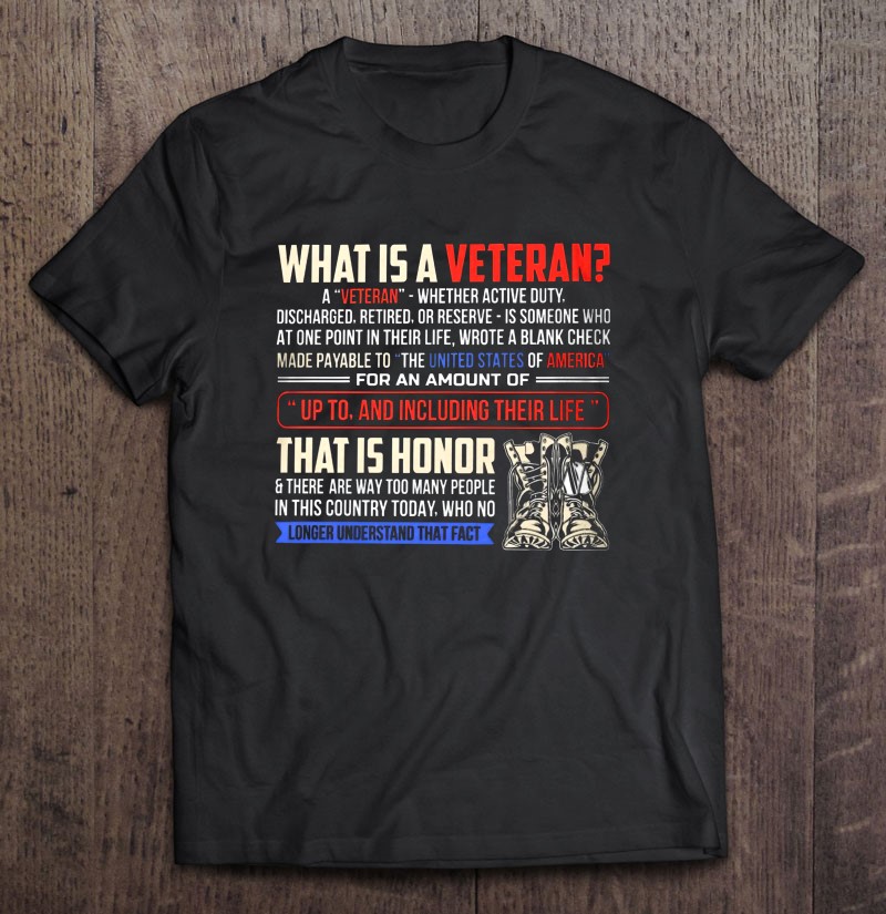 What Is A Veteran That Is Honor Patriotic Veteran Boots Shirt Gift Man Black Size Up To 5xl