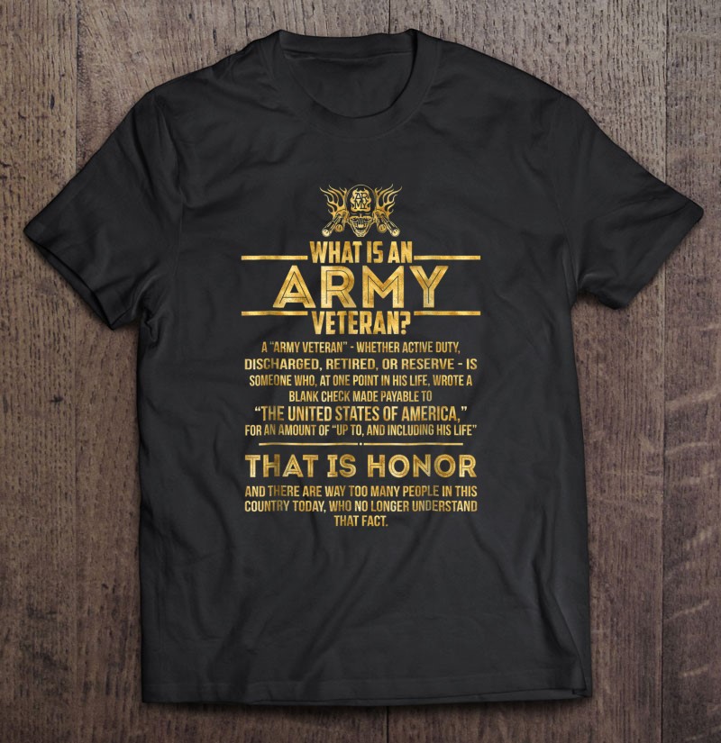 What Is An Army Veteran Gold Foil Effect Shirt Gift Man Black Size Up To 5xl