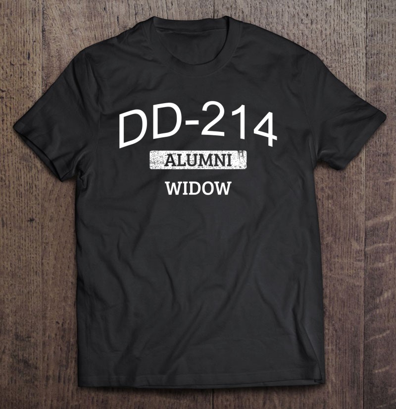 Wife Of A Fallen War Hero Is A Dd-214 Alumni Widow 2-sided Shirt Gift Man Black Size Up To 5xl