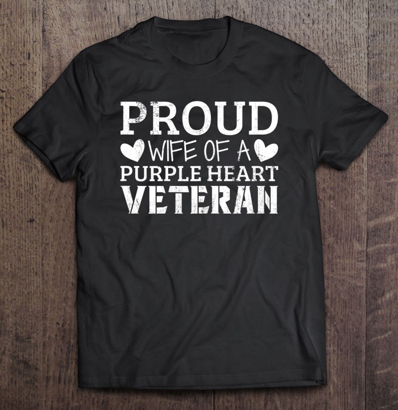 Wife Of Purple Heart Veteran Proud Military Family Shirt Gift Man Black Size Up To 5xl