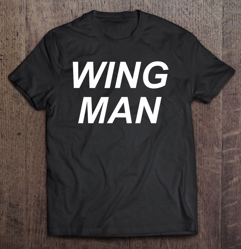 Wing Man Wingmate Us Air Force Gift Shirt Gift Man Black Size Up To 5xl