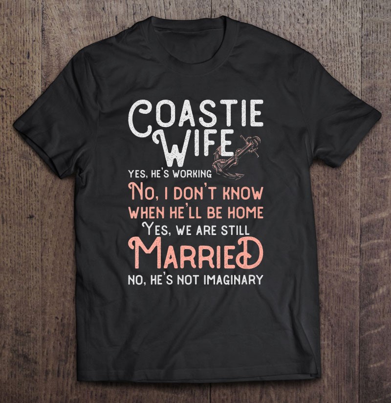 Womens Coastie Wife Us Coast Guard Uscg Yes Hes Working Shirt Gift Man Black Size Up To 5xl