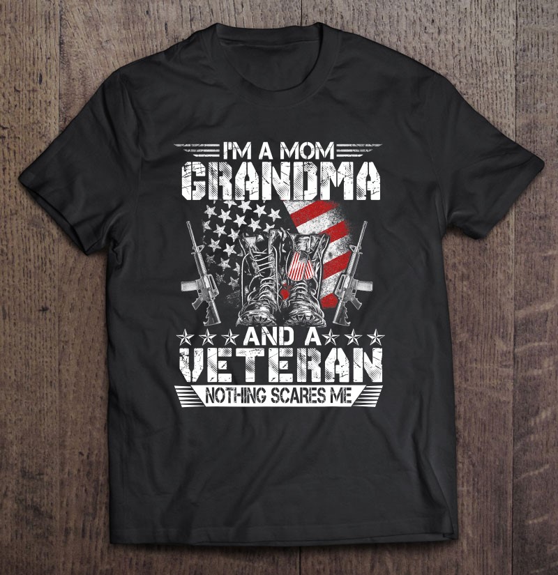 Womens Im A Mom Grandma And Veteran Tee Mothers Day Shirt Gift Man Black Size Up To 5xl