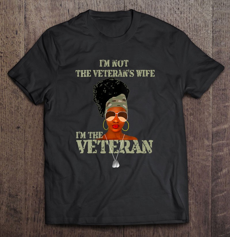 Womens Im Not The Veterans Wife I Am The Veteran V Neck Shirt Gift Man Black Size Up To 5xl