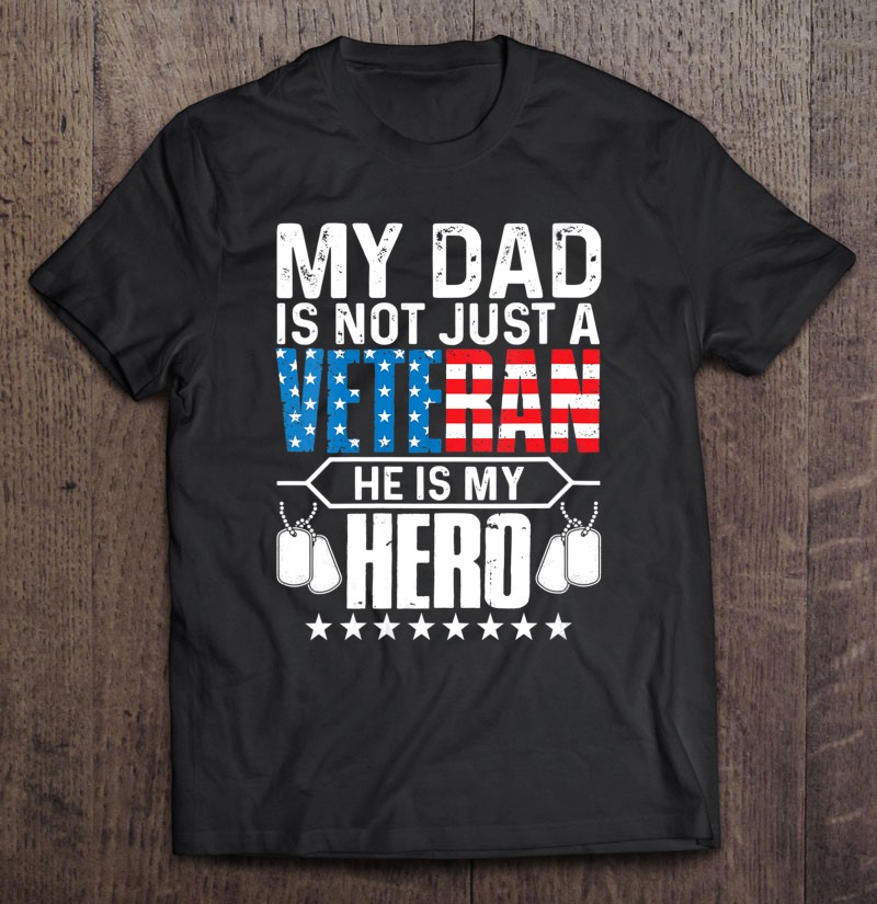 Womens My Dad Is Not Just A Veteran Hes My Hero Funny Dad V-neck Shirt Gift Man Black Size Up To 5xl