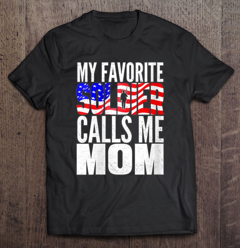 Womens My Favorite Soldier Calls Me Mom Proud Army Mom Mother Gifts V-neck Shirt Gift Man Black Size Up To 5xl