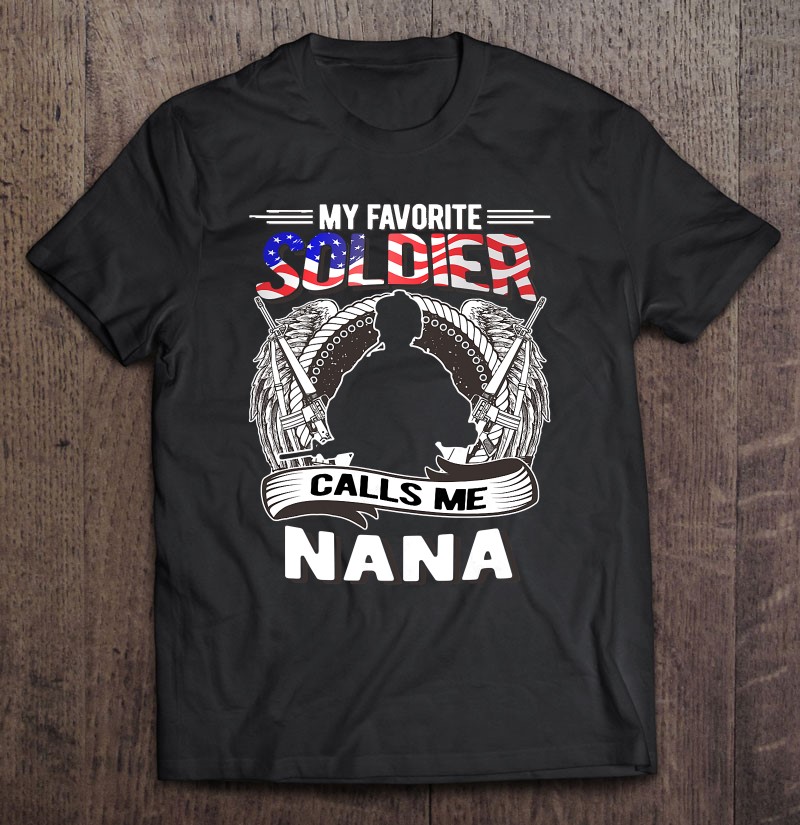 Womens My Favorite Soldier Calls Me Nana Proud Army Grandma Gift Tank Top Shirt Gift Man Black Size Up To 5xl