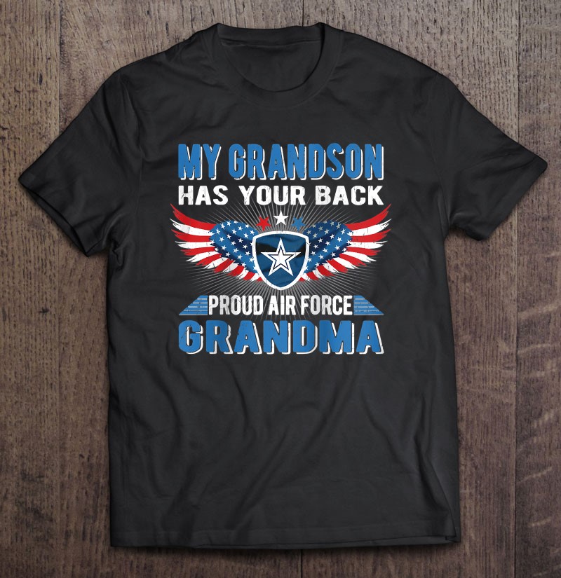 Womens My Grandson Has Your Back Proud Air Force Grandma Military Shirt Gift Man Black Size Up To 5xl