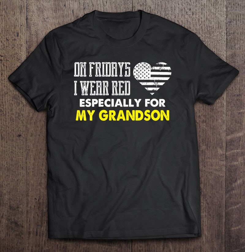 Womens On Fridays I Wear Red For My Grandson Support Military Shirt Gift Man Black Size Up To 5xl