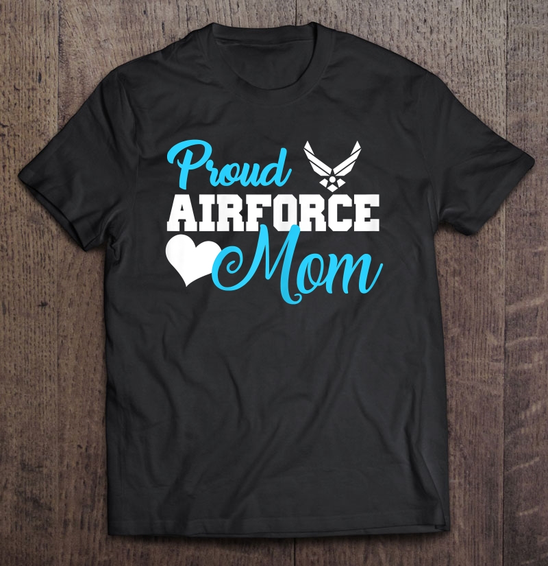 Womens Proud Air Force Mom Heart Military Family Shirt Gift Man Black Size Up To 5xl