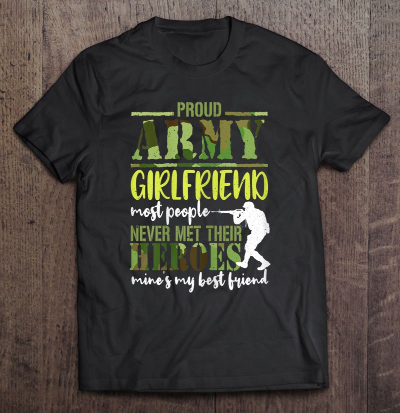 Womens Proud Army Girlfriend To Hero Best Friend Memorial Day Gift Shirt Gift Man Black Size Up To 5xl