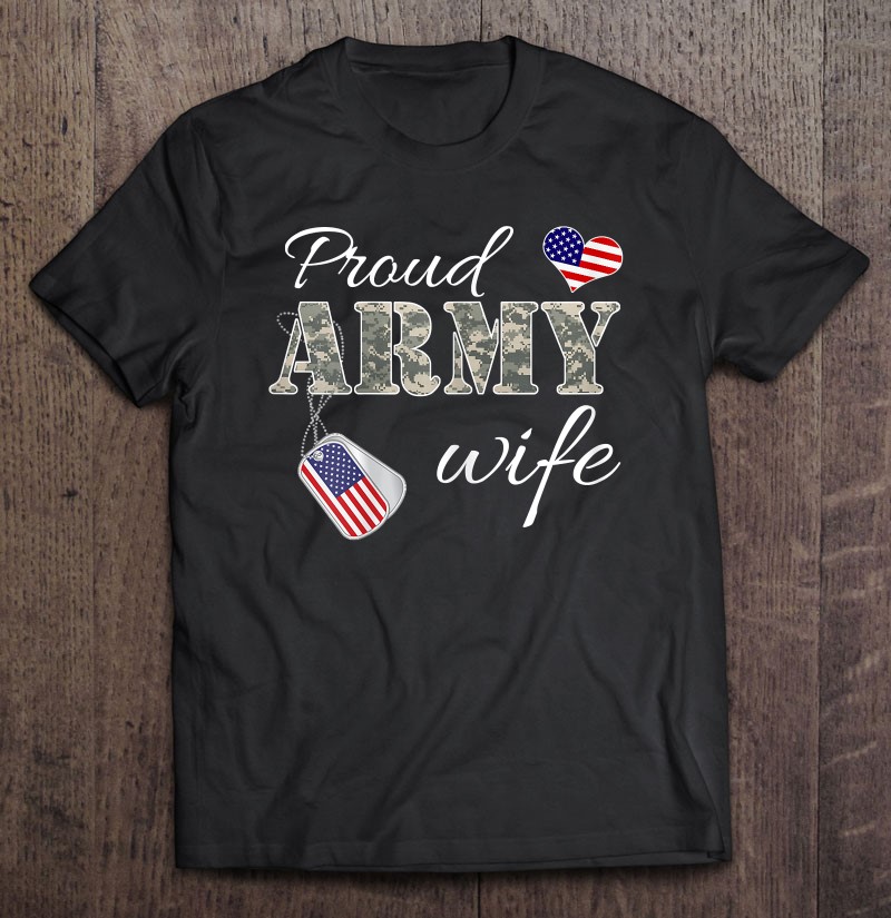 Womens Proud Army Wife Camouflage Wife Of Soldiers Gift Mothers Day Shirt Gift Man Black Size Up To 5xl