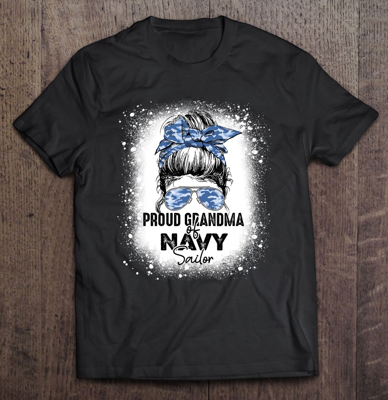 Womens Proud Grandma Of A Navy Sailor Veteran Day Messy Bun Shirt Gift Man Black Size Up To 5xl