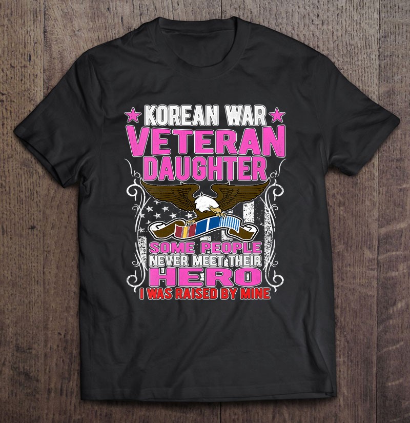 Womens Proud Korean War Veteran Daughter Military Veterans Child Shirt Gift Man Black Size Up To 5xl