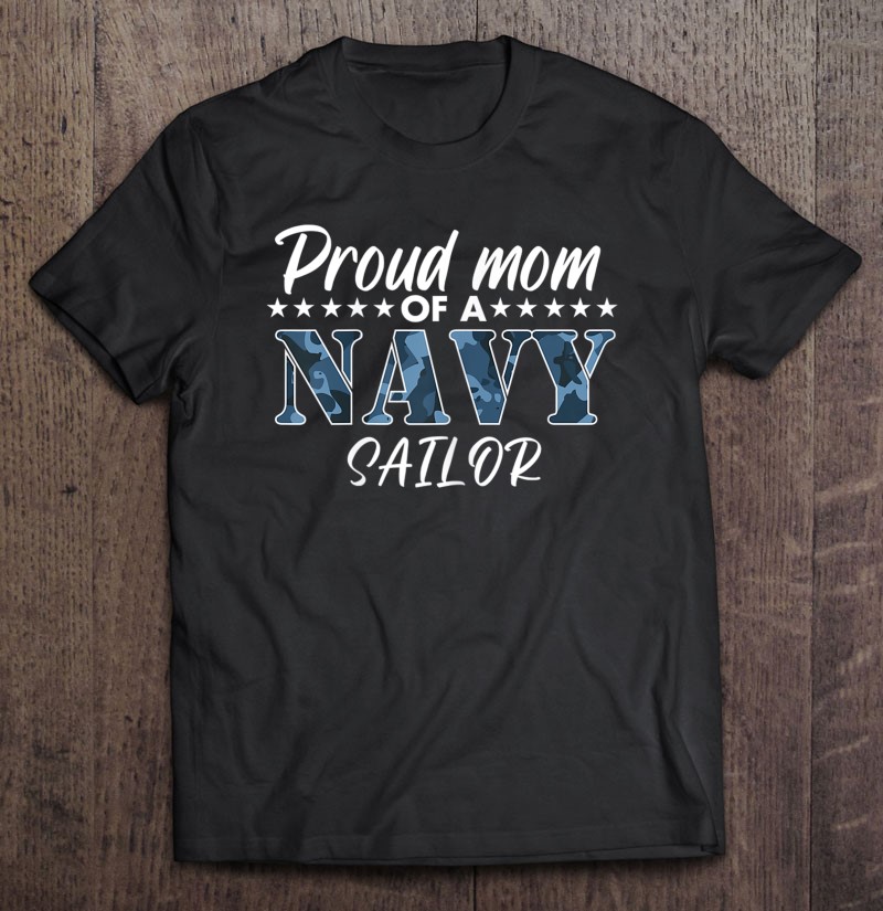 Womens Proud Mom Of A Navy Sailor Shirt Gift Man Black Size Up To 5xl