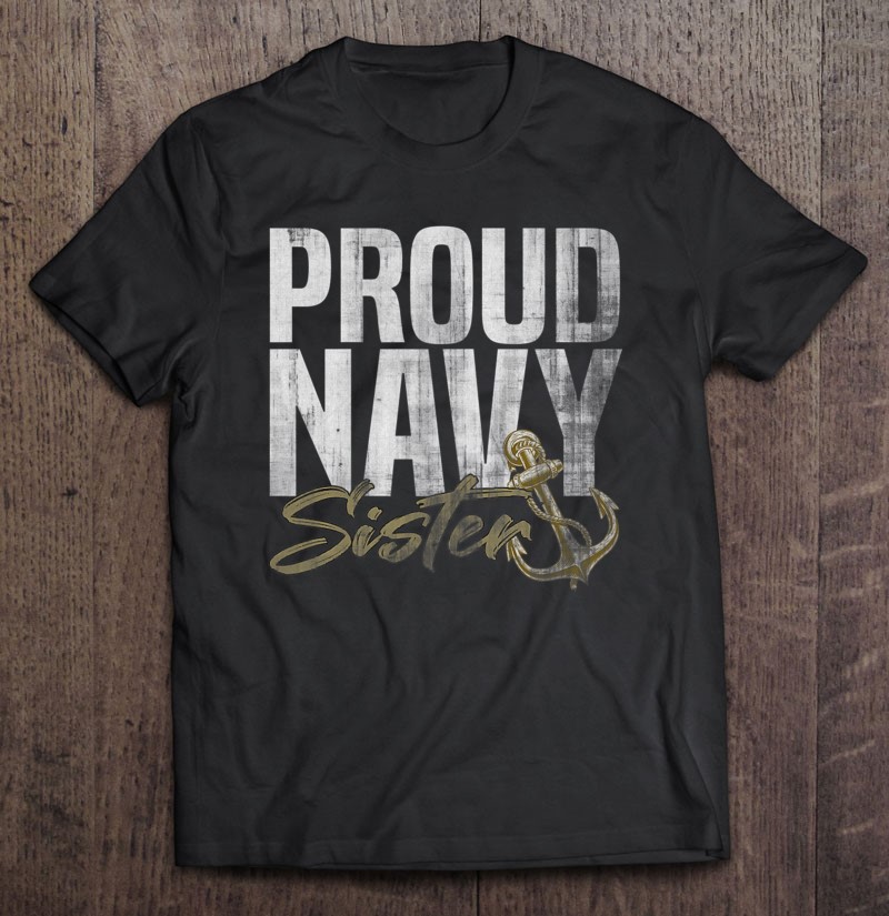 Womens Proud Navy Sister Shirt Gift Man Black Size Up To 5xl