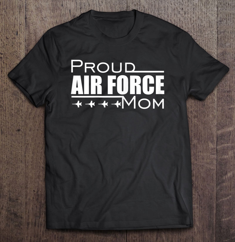 Womens Us Air Force Proud Mom Gift Usaf Mom Shirt Gift Man Black Size Up To 5xl