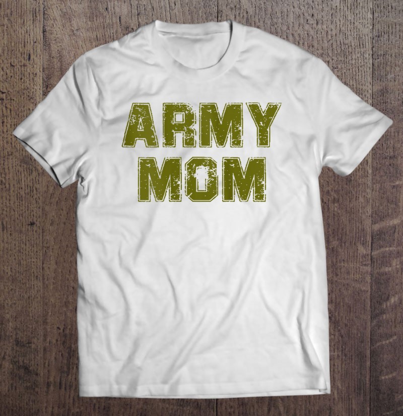 Womens Us Army Proud Mama Original Army Mom Shirt Gift Man Black Size Up To 5xl