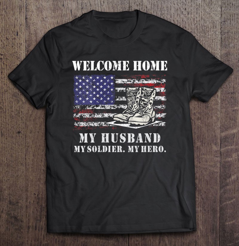 Womens Welcome Home My Husband Military Homecoming Army Wife Shirt Gift Man Black Size Up To 5xl