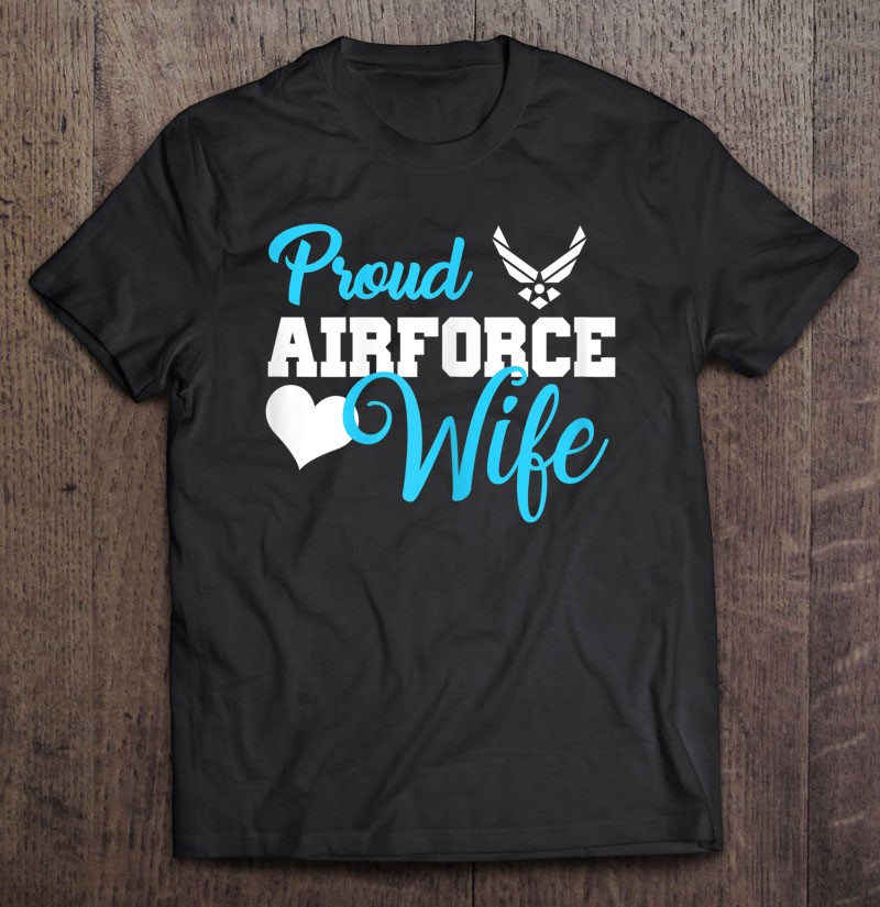 Womens Womens Us Air Force Proud Air Force Airman Wife Shirt Gift Man Black Size Up To 5xl