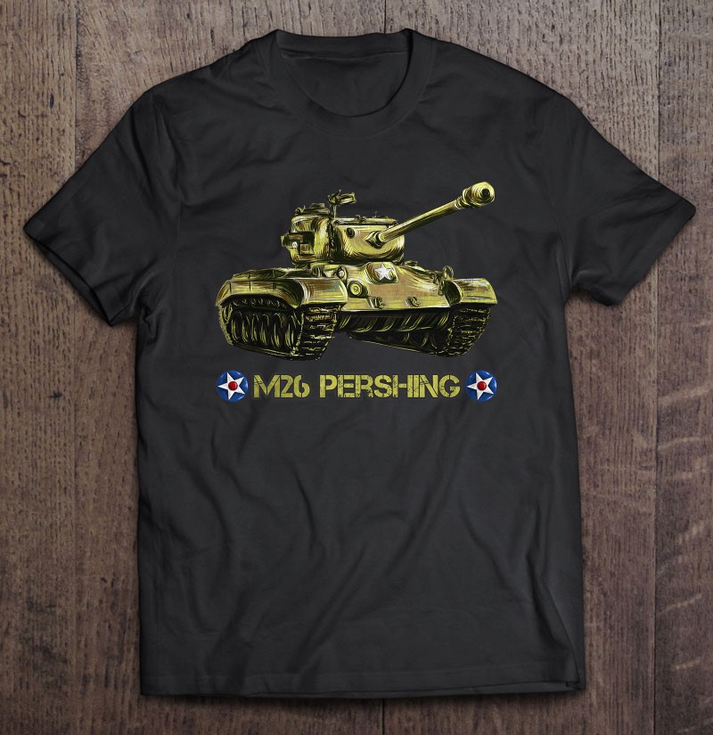 Ww2 American Heavy Tank M26 Pershing Gift Shirt Gift Man Black Size Up To 5xl