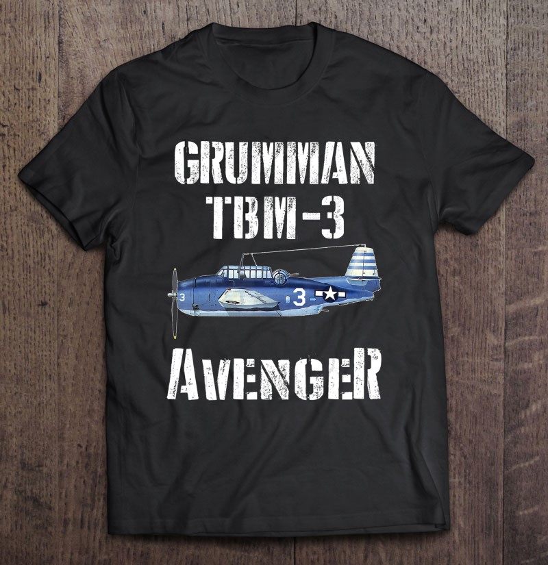 Wwii Grumman Tbm-3 Avenger Military Warbird Shirt Gift Man Black Size Up To 5xl