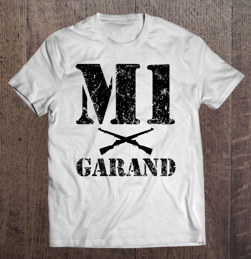 Wwii Gun Enthusiast M1 Garand Lover Military History Shirt Gift Man Black Size Up To 5xl