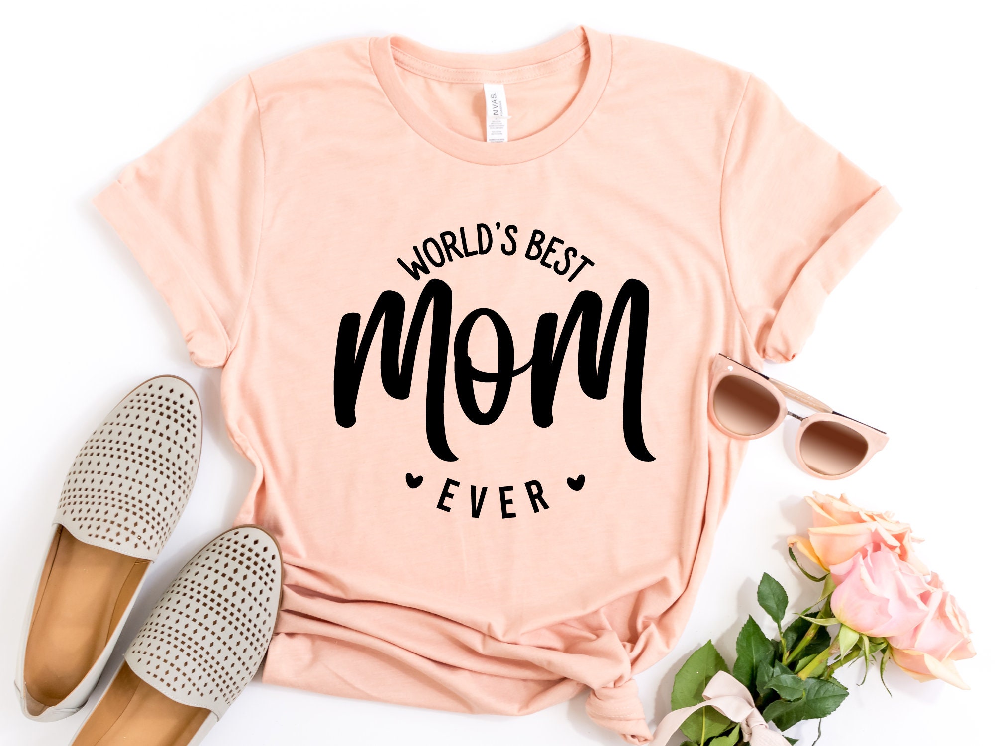 Worlds Best Mom Shirt Mom Shirt Mothers Day Gift Best Mom Ever Shirt Mothers Day Shirt Mom Life T Shirt Gift For Wife Mama Shirt Full Size Up To 5xl