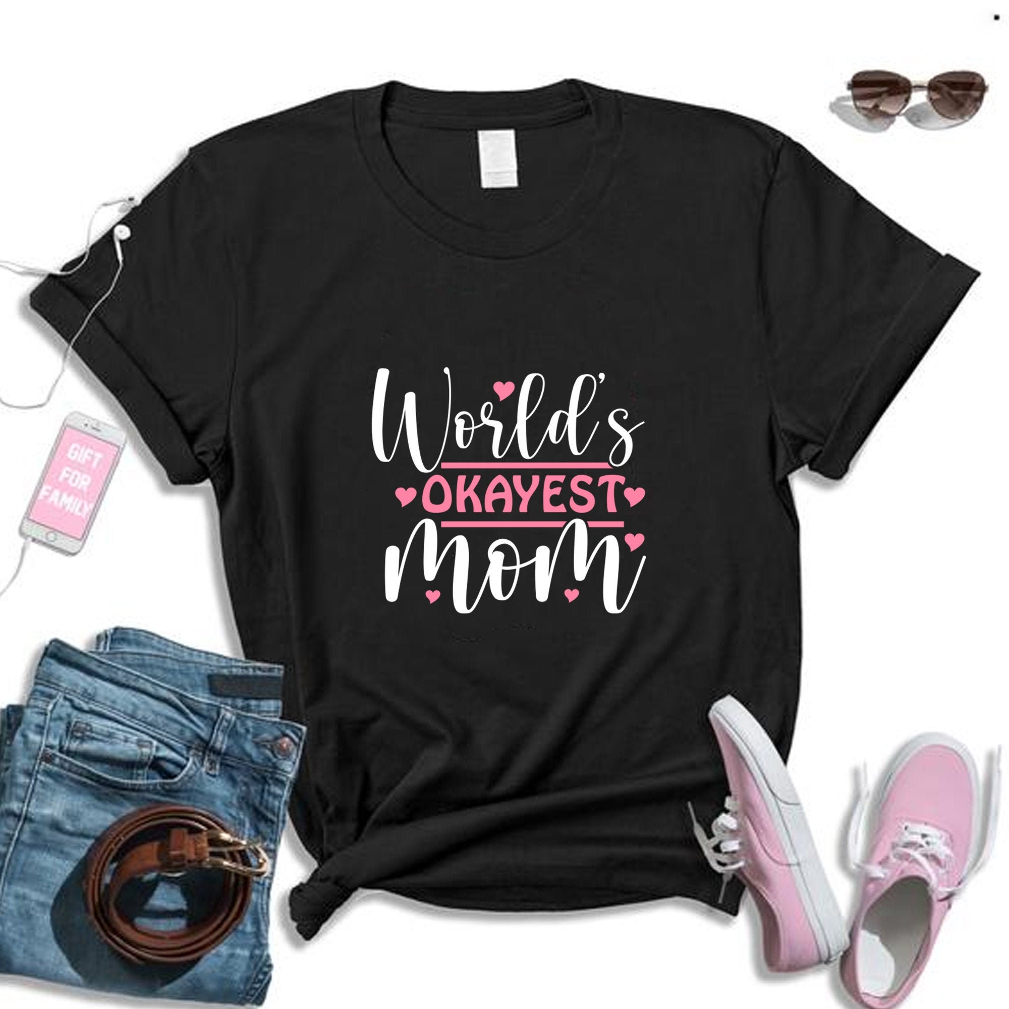 Worlds Okayest Mom Shirt Funny Mom Shirt Gift For Mom Mothers Day Shirt Size Up To 5xl
