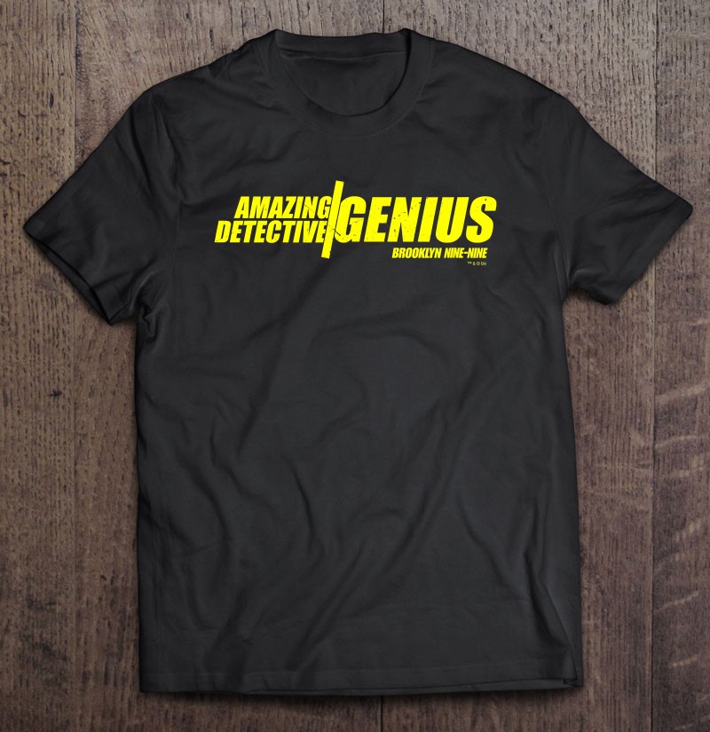 Brooklyn Nine-nine Amazing Detective Genius Gift Shirt Plus Size