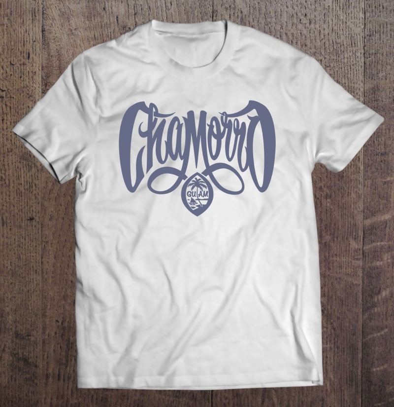 Chamorro Script Guamanian Guam Islander Guamanian Gift Pullover Gift Shirt Plus Size