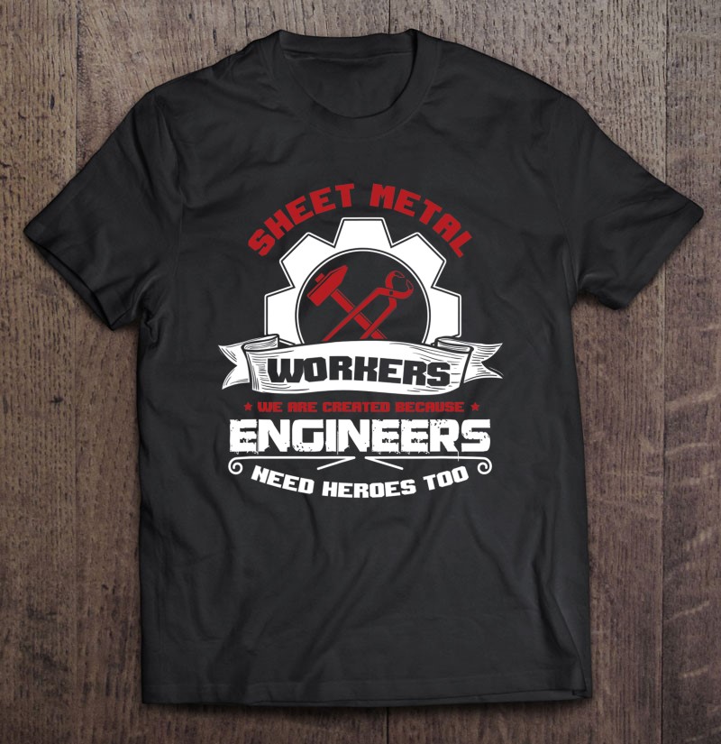 Engineers Sheet Workers Science Union Gift Shirt Plus Size