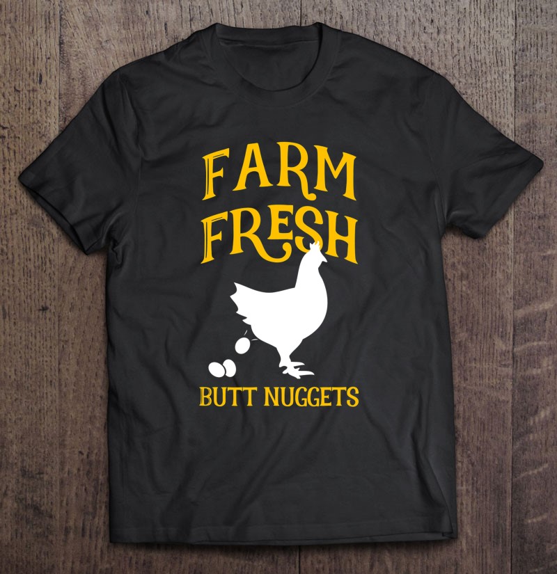 Farm Fresh Butt Nuggets Cute Chicken Butt Gift Shirt Plus Size