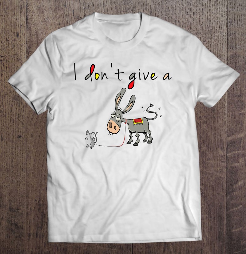 I Dont Give Rats Ass Mouse Donkey Funny Humor Gift Gift Shirt Plus Size