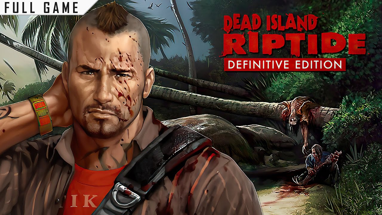 死亡岛：激流 Dead Island: Riptide