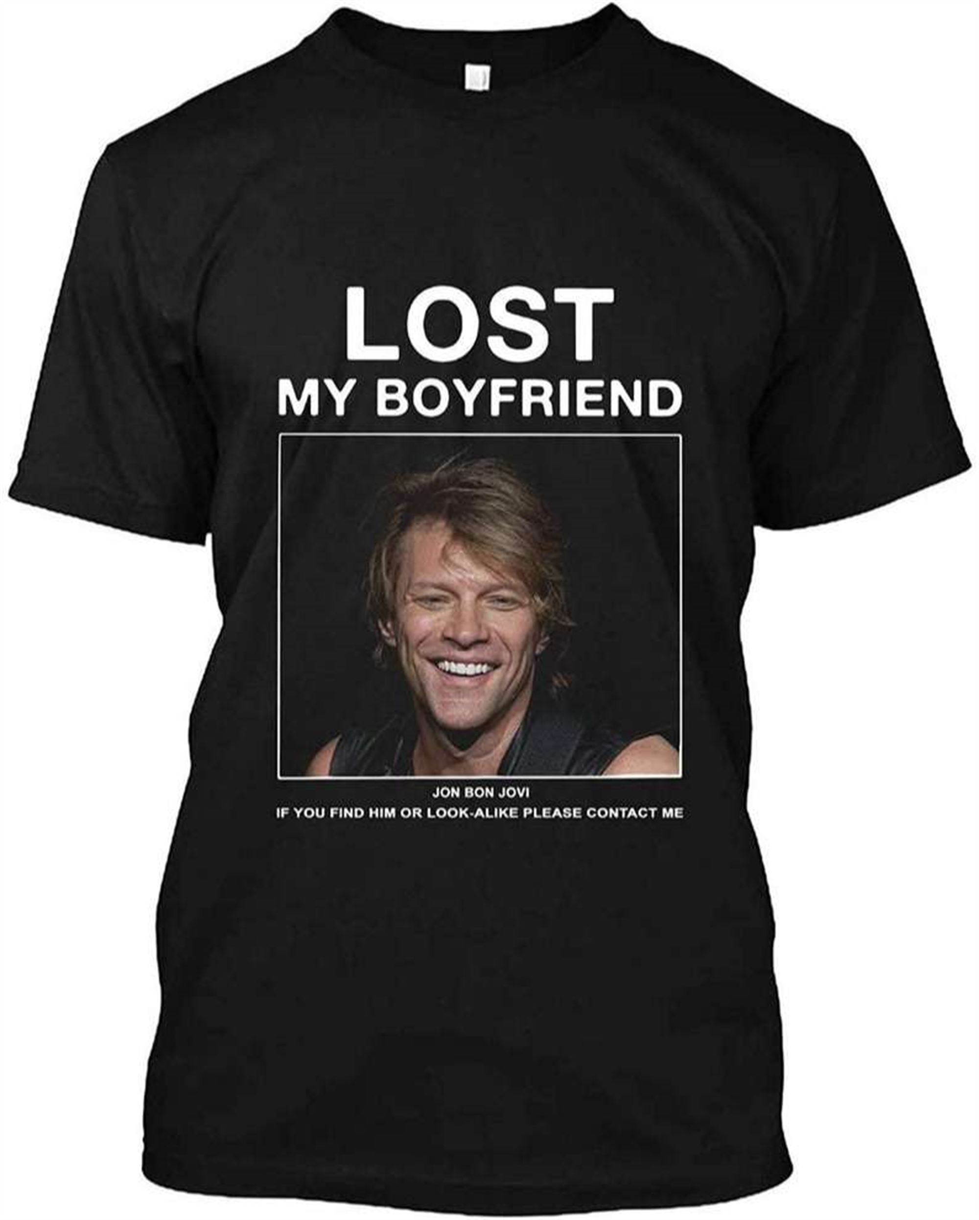 Jon Bon Jovi Lost My Boyfriend T-shirt Size Up To 5xl
