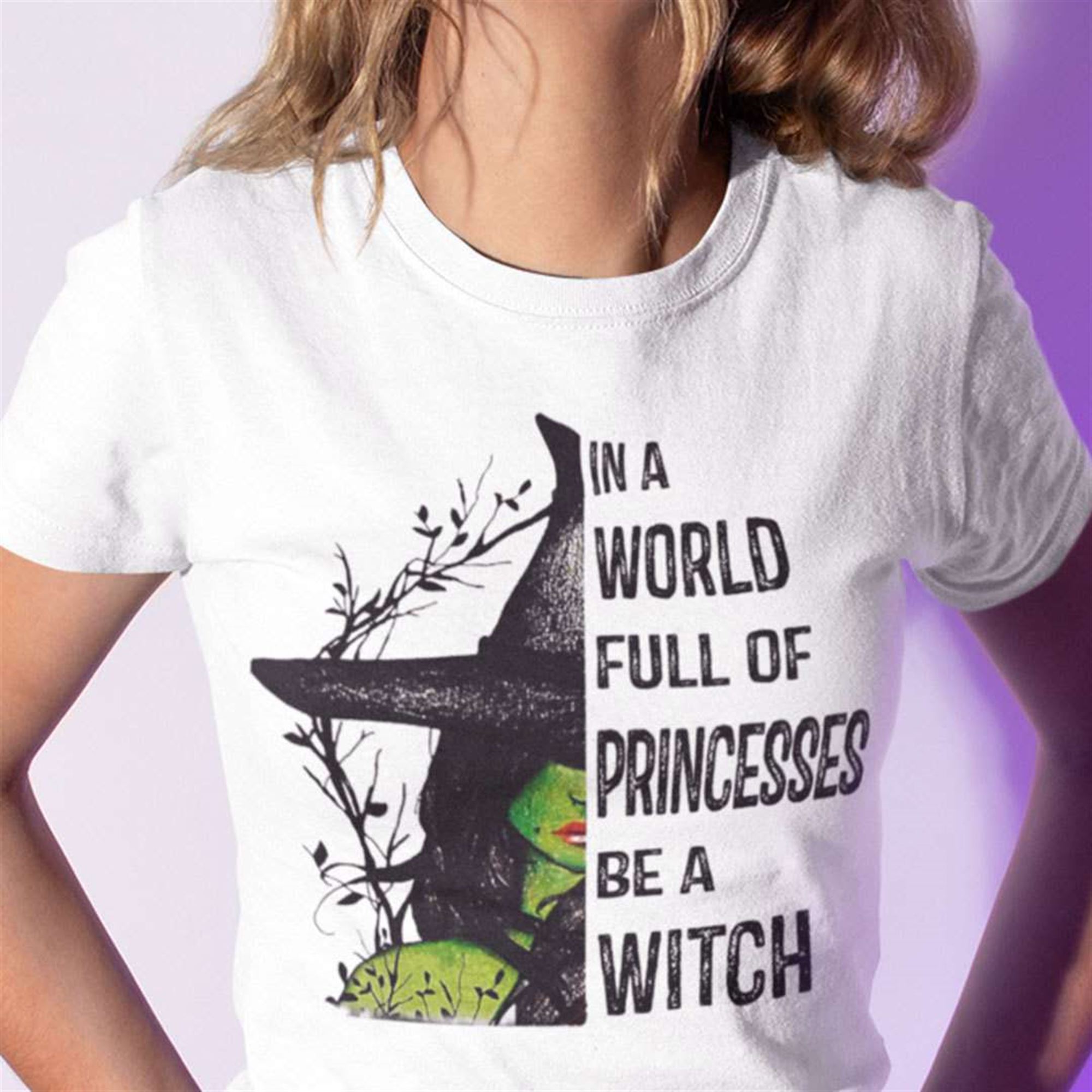 In A World Full Of Princesses Be A Witch Halloween T-shirt Full Size Up To 5xl